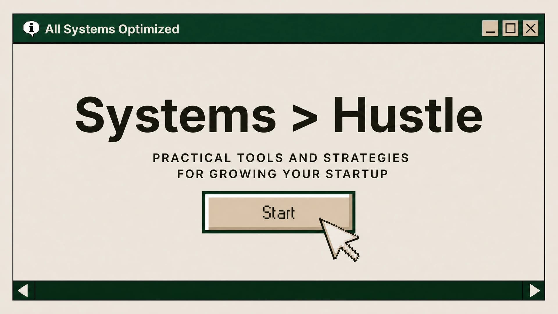 Systems Over Hustle window graphic